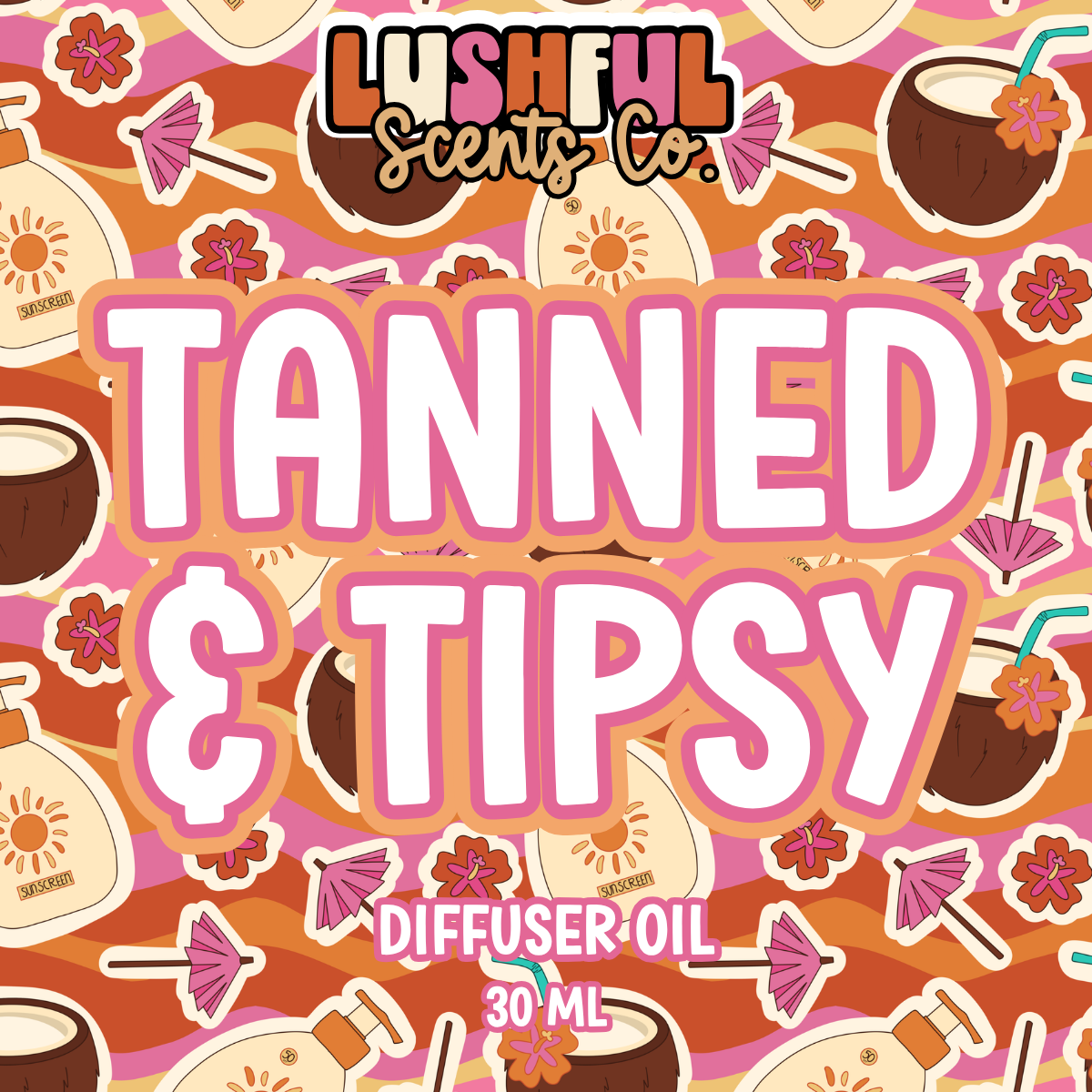 Tanned & Tipsy - Diffuser Oil Lushful Scents Co.