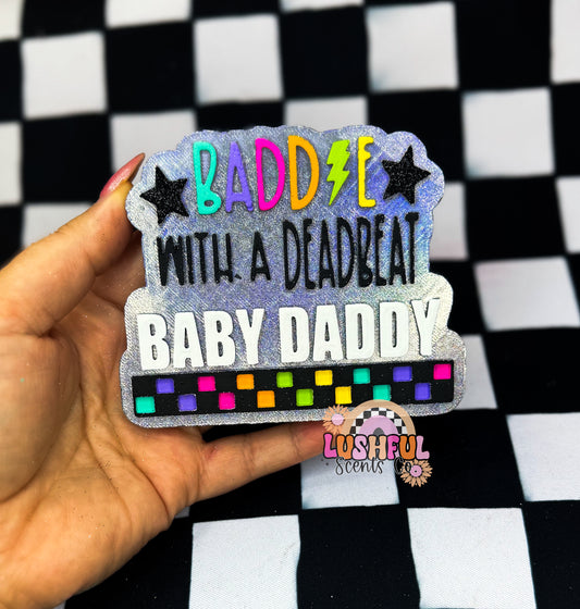 Baddie with a Deadbeat Baby Daddy