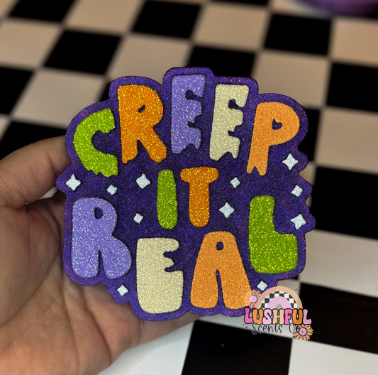 Creep it Real