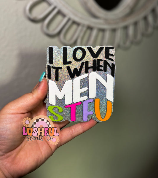 I Love it When Men STFU