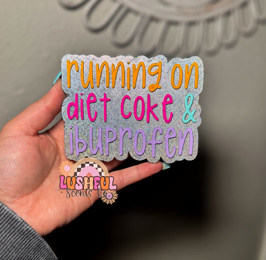 Running on Diet Coke & Ibuprofen