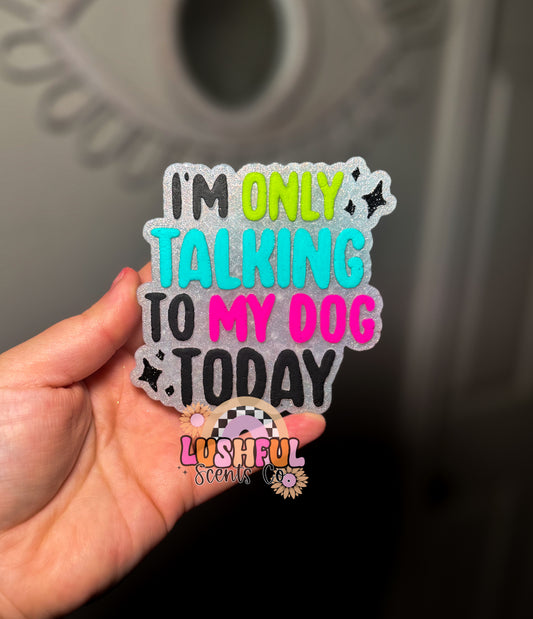 Only Talking to My Dog