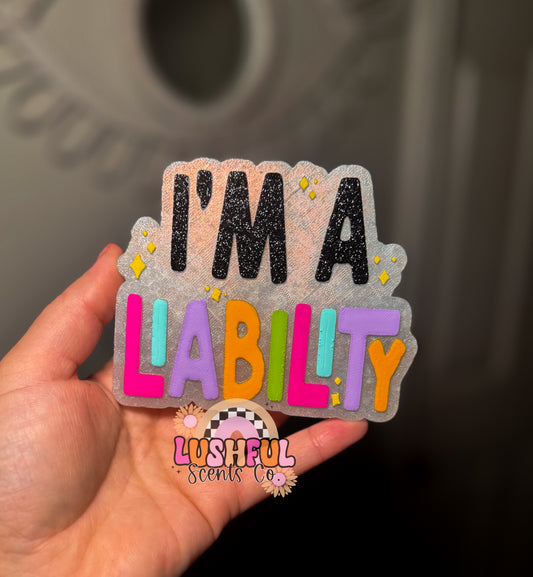 I'm a Liability
