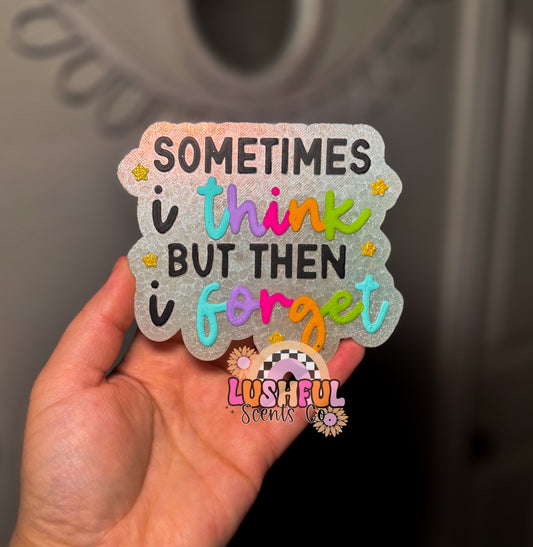 Sometimes I Think...
