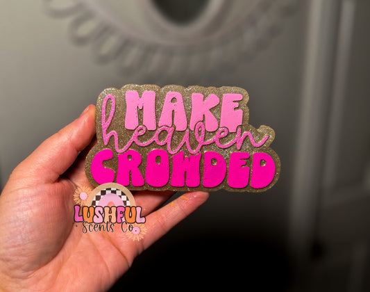Make Heaven Crowded