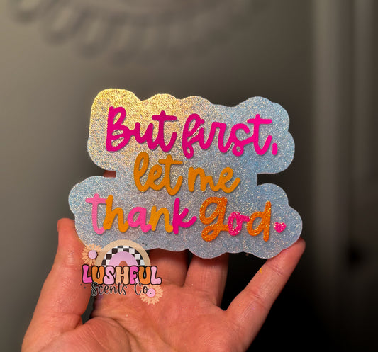 Let me thank God