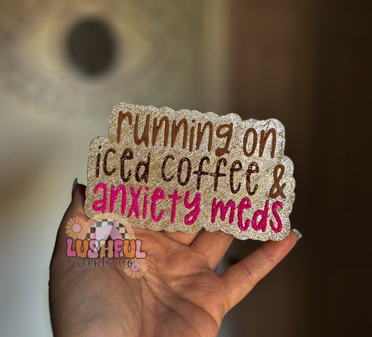 Running on Iced Coffee & Anxiety Meds