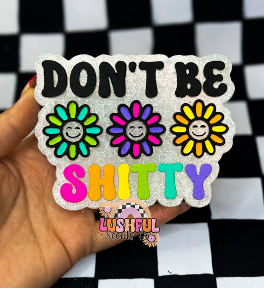 Don't be S*****