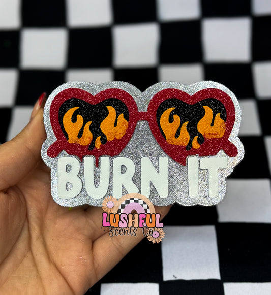 Burn It
