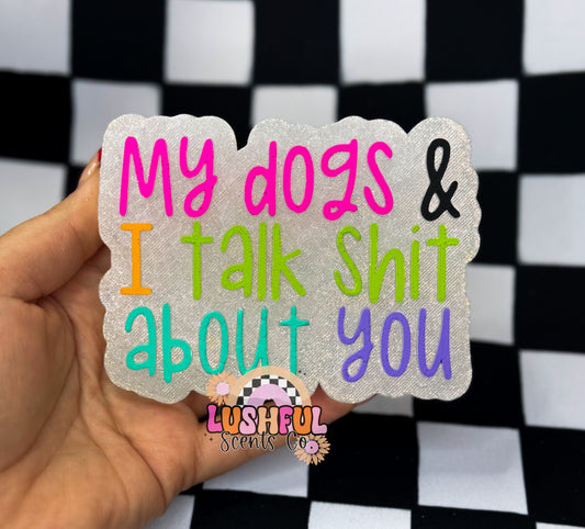 My Dogs & I Talk S***