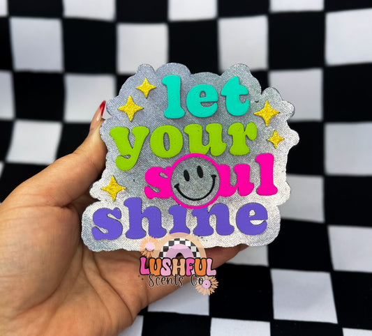Let Your Soul Shine