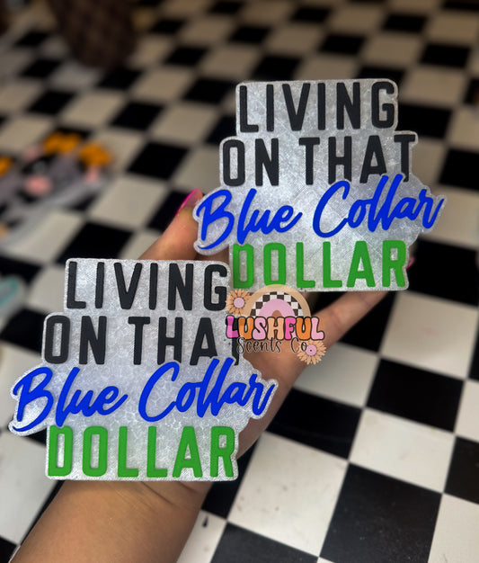 Living on that Blue Collar Dollar