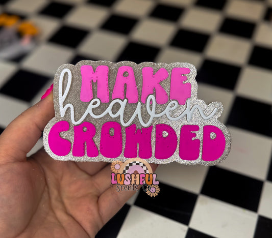 Make Heaven Crowded