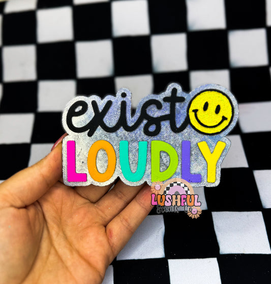 Exist Loudly