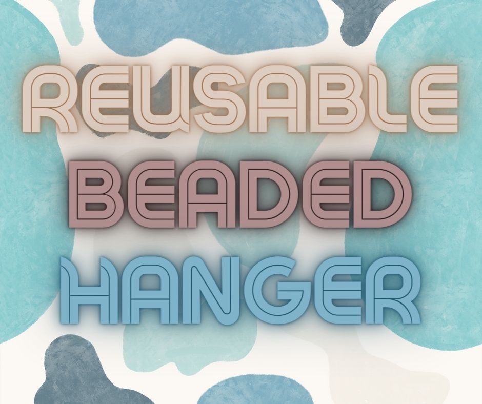 Reusable Beaded Hanger